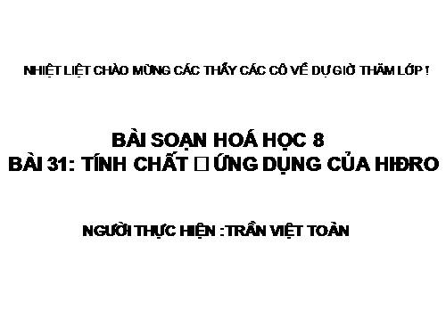 Bài 31. Tính chất - Ứng dụng của hiđro