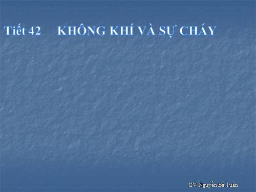 Bài 28. Không khí - Sự cháy