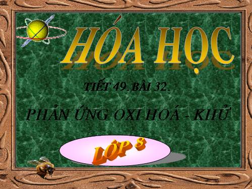 Bài 32. Phản ứng oxi hoá - khử