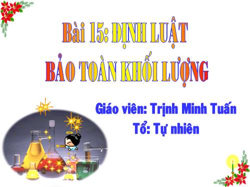 Bài 15. Định luật bảo toàn khối lượng