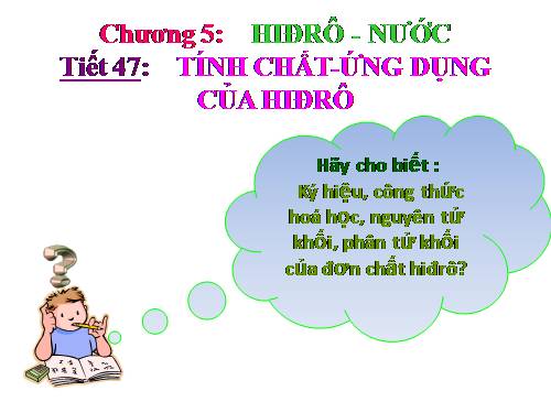 Bài 31. Tính chất - Ứng dụng của hiđro