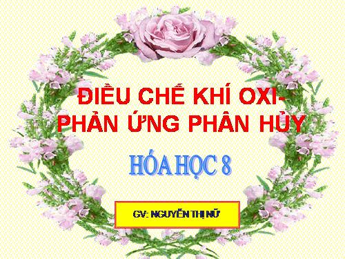 Bài 27. Điều chế khí oxi - Phản ứng phân huỷ