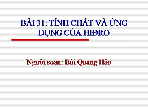 Bài 31. Tính chất - Ứng dụng của hiđro