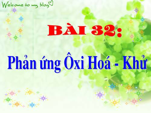 Bài 32. Phản ứng oxi hoá - khử