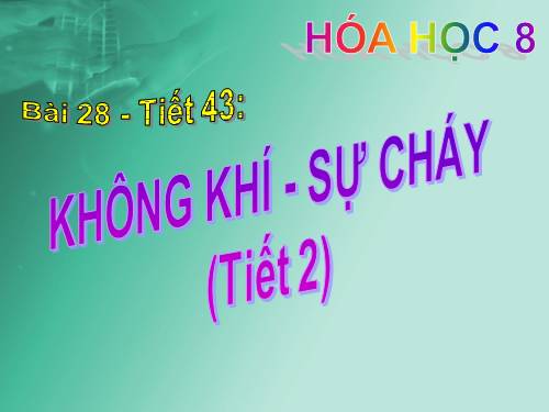 Bài 28. Không khí - Sự cháy