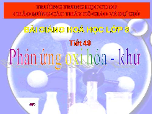 Bài 32. Phản ứng oxi hoá - khử