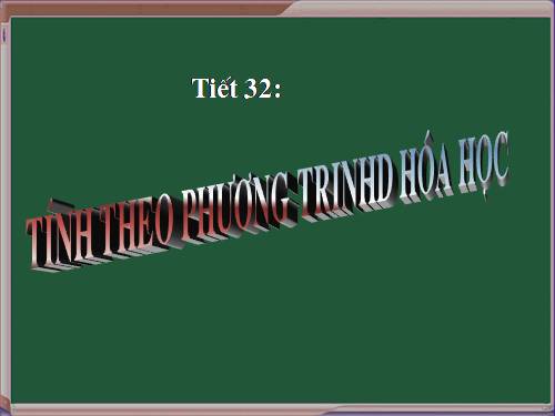 Bài 22. Tính theo phương trình hoá học