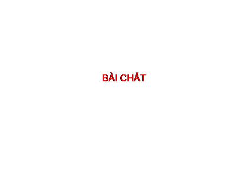 Bài chất tiết 1
