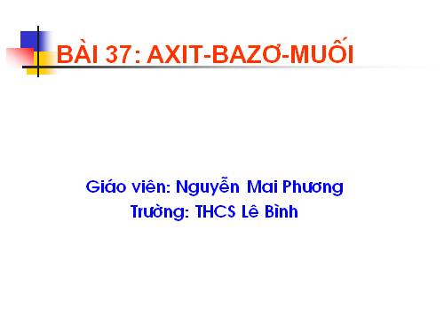 Bài 37. Axit - Bazơ - Muối