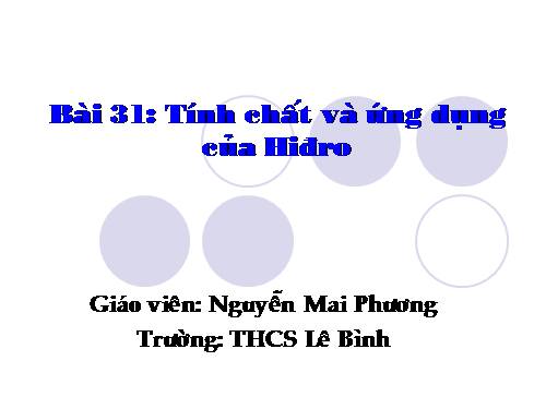 Bài 31. Tính chất - Ứng dụng của hiđro