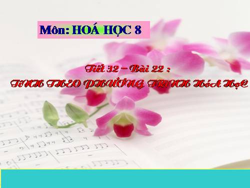 Bài 22. Tính theo phương trình hoá học