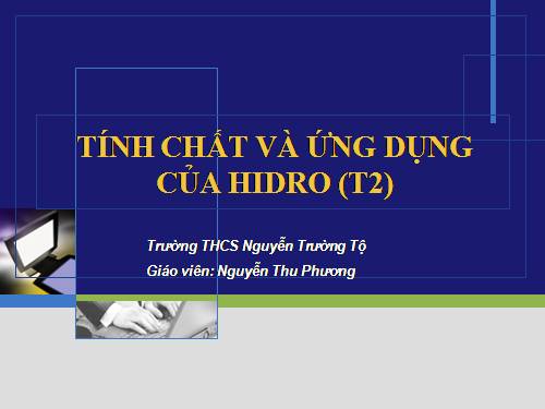 Bài 31. Tính chất - Ứng dụng của hiđro