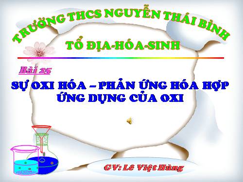 Bài 25. Sự oxi hoá - Phản ứng hoá hợp - Ứng dụng của oxi