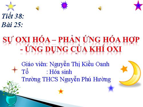 Bài 25. Sự oxi hoá - Phản ứng hoá hợp - Ứng dụng của oxi