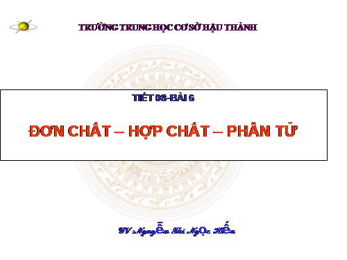 Bài 6. Đơn chất và hợp chất - Phân tử