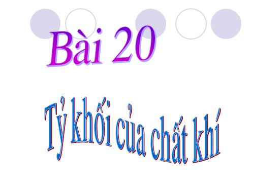 Bài 20. Tỉ khối của chất khí