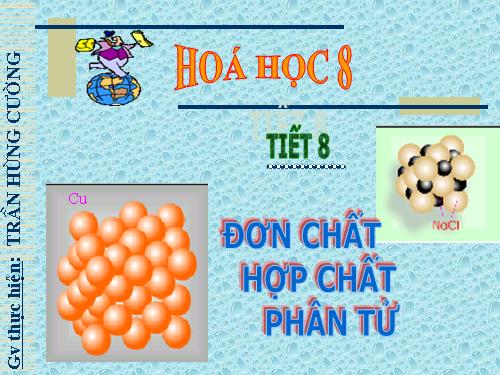 Bài 6. Đơn chất và hợp chất - Phân tử