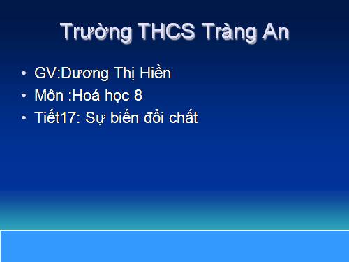 Bài 12. Sự biến đổi chất