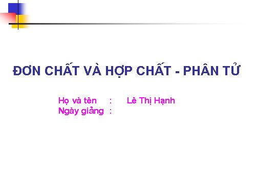 Bài 6. Đơn chất và hợp chất - Phân tử