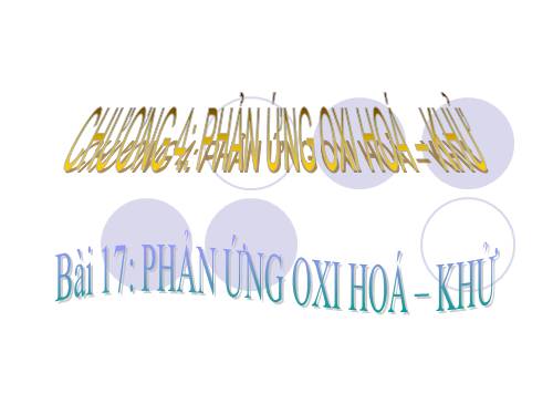 Bài 32. Phản ứng oxi hoá - khử