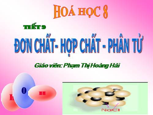 Bài 6. Đơn chất và hợp chất - Phân tử