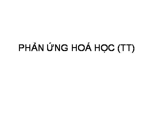 Bài 13. Phản ứng hoá học