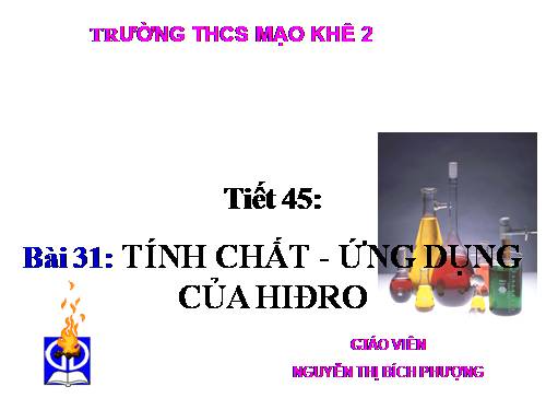 Bài 31. Tính chất - Ứng dụng của hiđro