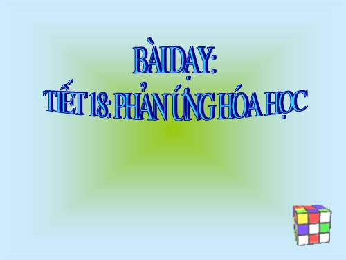 Bài 13. Phản ứng hoá học
