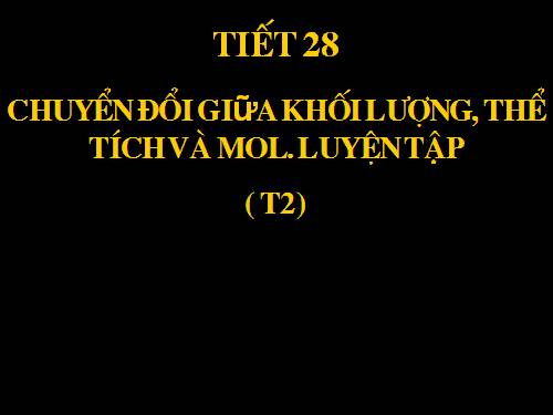 Bài 19. Chuyển đổi giữa khối lượng, thể tích và lượng chất