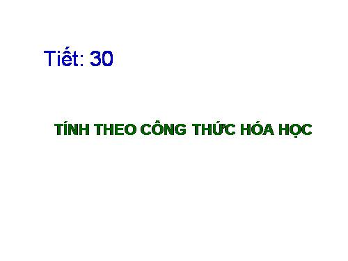 Bài 21. Tính theo công thức hoá học