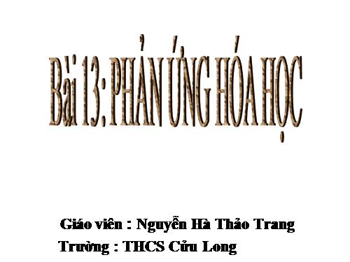 Bài 13. Phản ứng hoá học