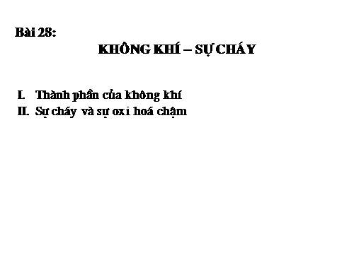 Bài 28. Không khí - Sự cháy