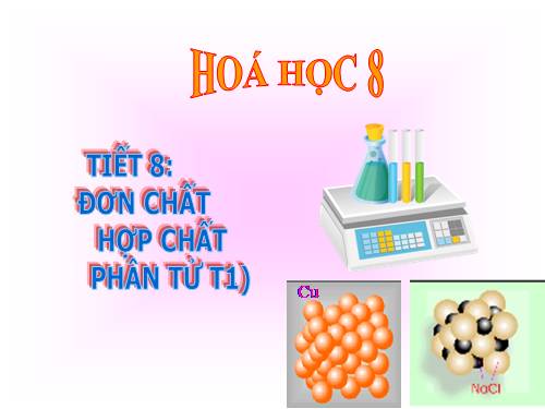 Bài 6. Đơn chất và hợp chất - Phân tử