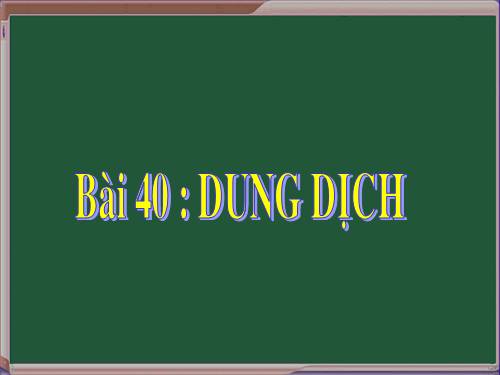 Bài 40. Dung dịch