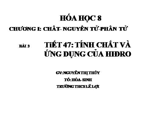 Bài 31. Tính chất - Ứng dụng của hiđro