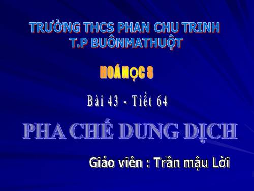 Bài 43. Pha chế dung dịch