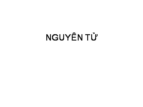 Bài 4. Nguyên tử