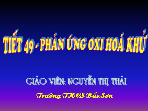 Bài 32. Phản ứng oxi hoá - khử