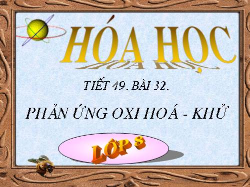 Bài 32. Phản ứng oxi hoá - khử