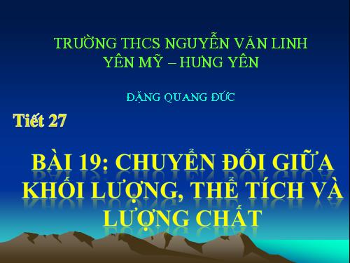 Bài 19. Chuyển đổi giữa khối lượng, thể tích và lượng chất