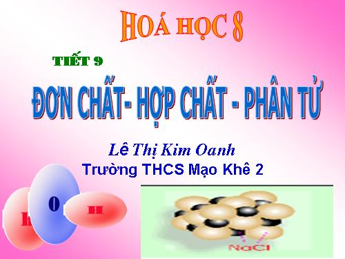 Bài 6. Đơn chất và hợp chất - Phân tử