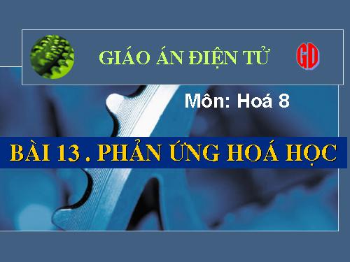 Bài 13. Phản ứng hoá học