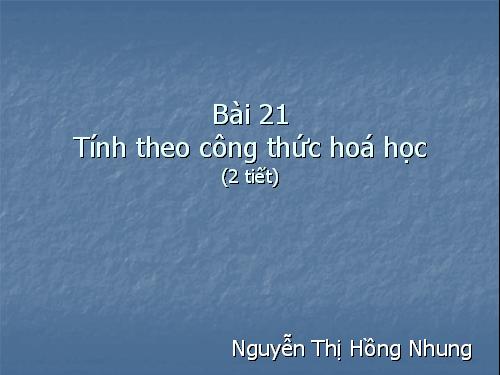 Bài 21. Tính theo công thức hoá học