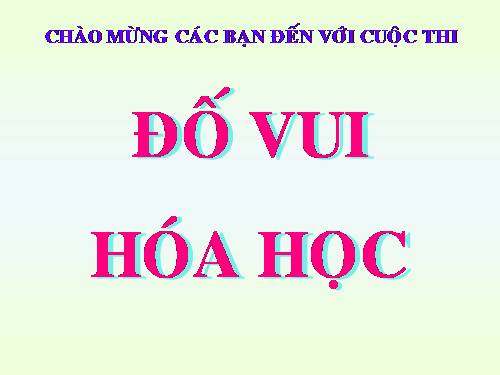 ĐỐ VUI HÓA HỌC