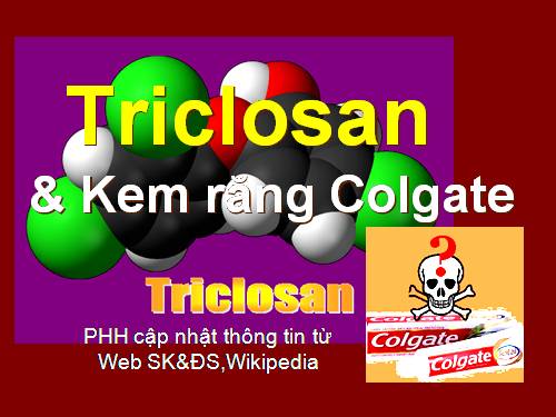 Triclosan & kem răng Colgate.ppt