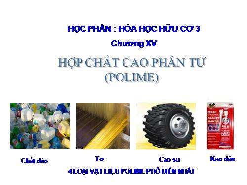 Bài Tơ - Chương hợp chất cao phân tử