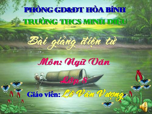 Bài giảng Ngữ Văn- Lê Thị Nga Trương THCS Chu Văn Thịnh