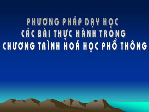 thuc hanh phuong phap day hoa cac bai thuc hanh trong pho thong