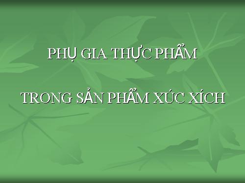 Phụ gia thực phẩm trong xúc xích