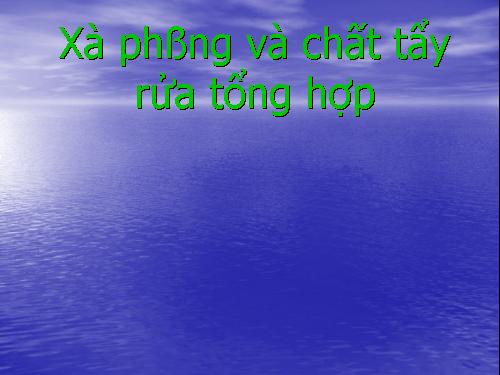 Xà phòng và chất tẩy rửa tổng hợp